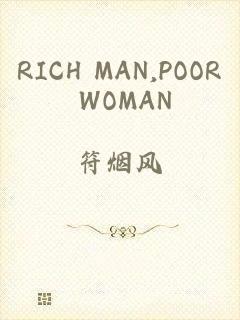 RICH MAN,POOR WOMAN